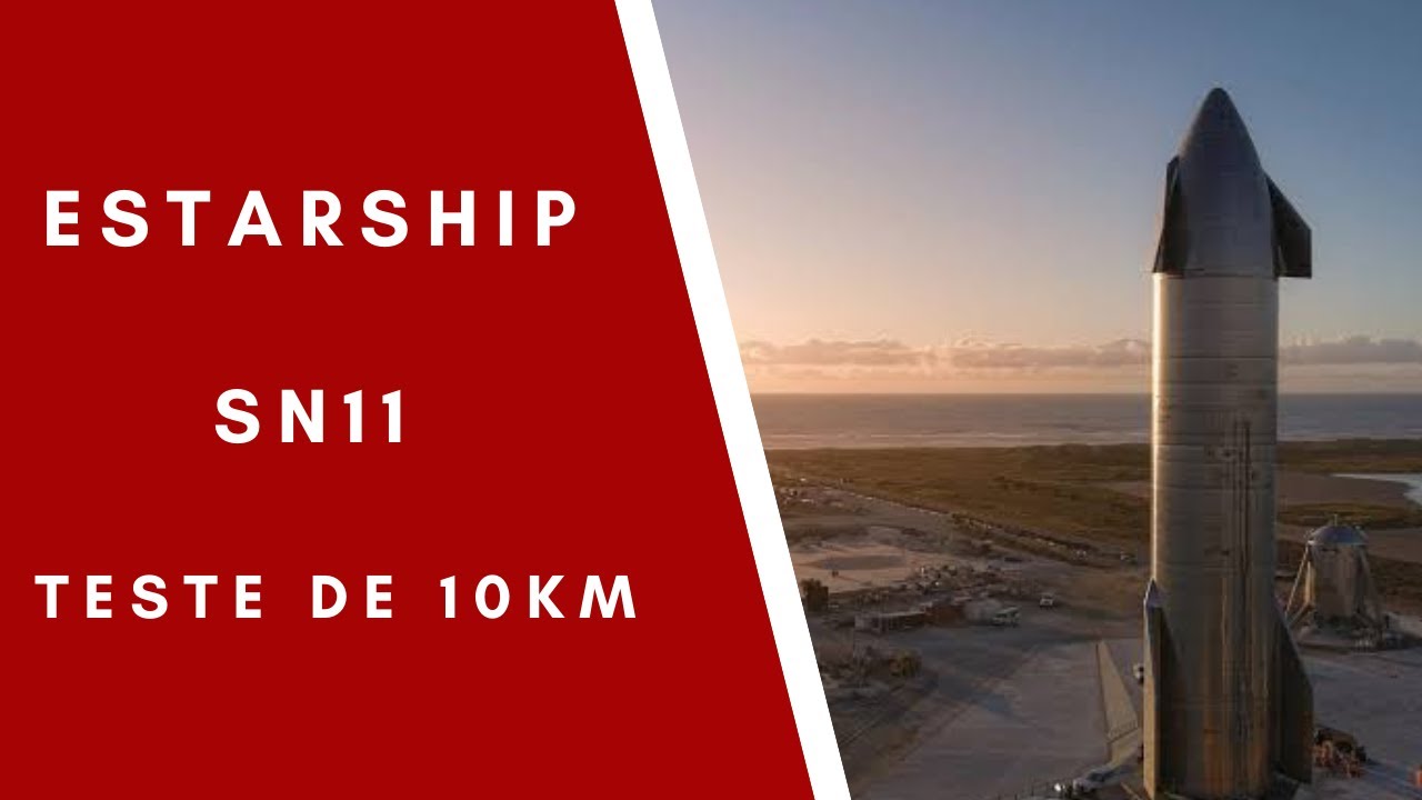 Teste: De Voo Do Estarship SN11 10km de altitude