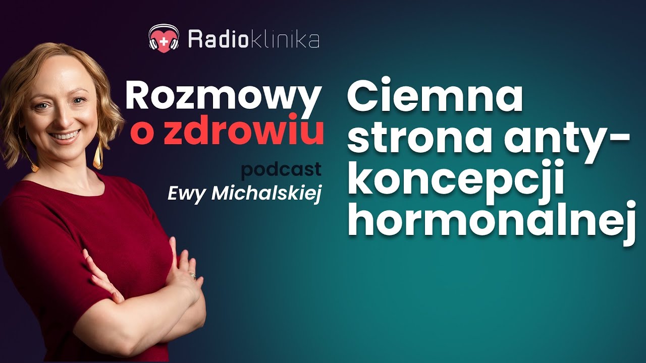 Dolegliwości podczas przyjmowania antykoncepcji hormonalnej. Rozmowa z ginekologiem i seksuologiem.
