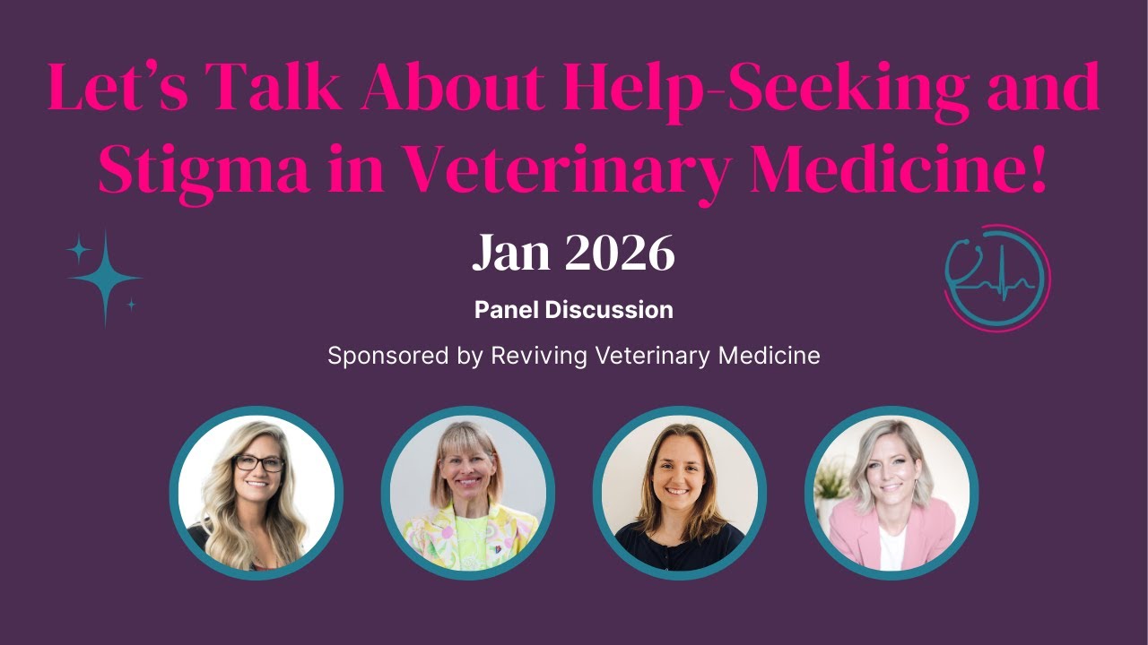 Let’s Talk About Help-Seeking and Stigma in Veterinary Medicine | Panel Discussion