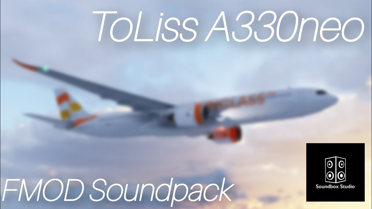 ToLiss Airbus A330neo FMOD Soundpack Showcase