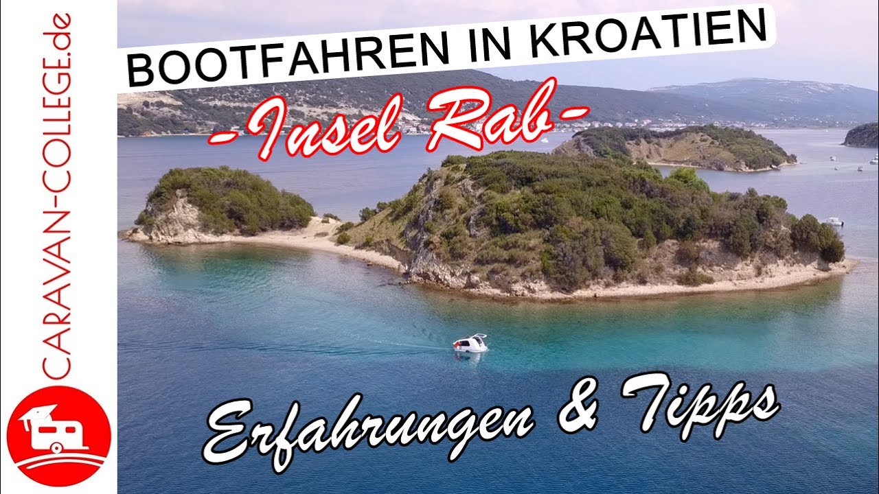 INSEL RAB - BOOTFAHREN IN KROATIEN  - UNSERE ERFAHRUNGEN & TIPPS I CARAVAN-COLLEGE