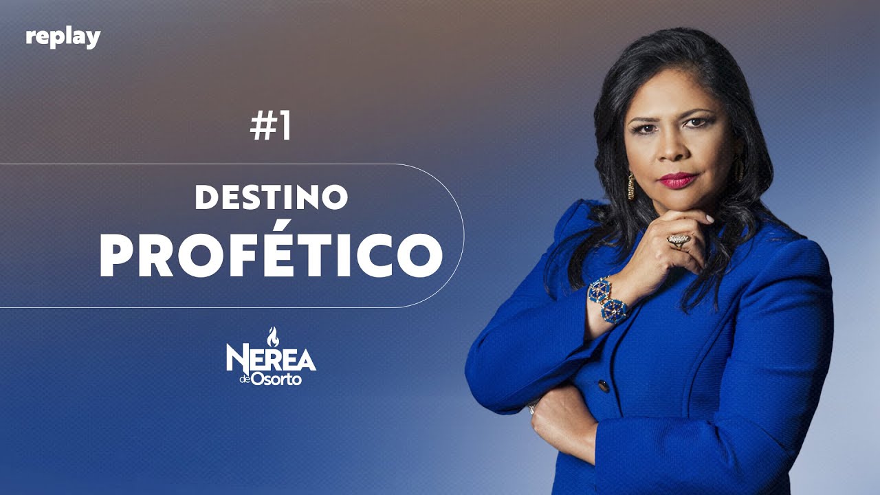 Profeta Nerea de Osorto #1 | Destino Profético | Replay
