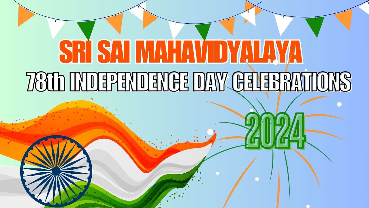 78th INDEPENDENCE DAY CELEBRATIONS 2024 II SRI SAI MAHAVIDYALAYA