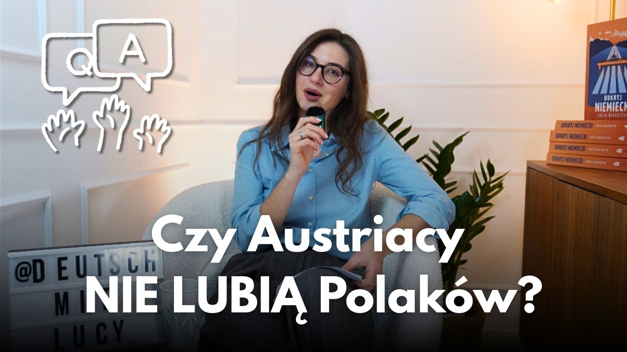 Czy Austriacy nie lubią Polaków? Q&A - @deutschmitlucy