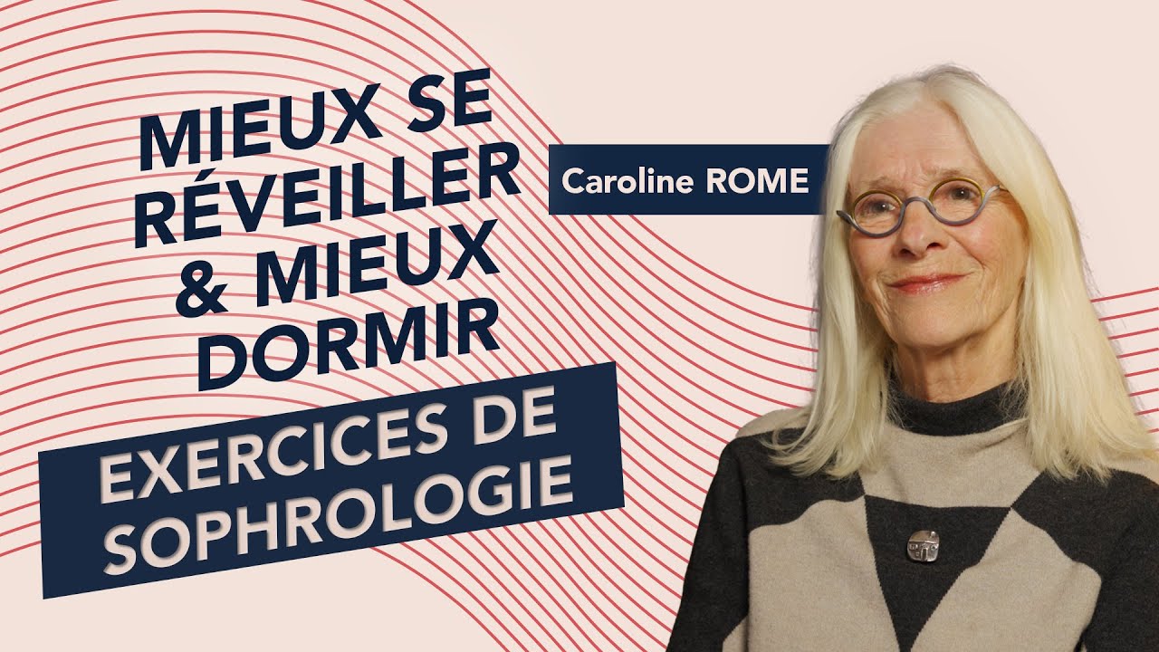 Mieux se reveiller & mieux dormir - Exercices de sophrologie avec Caroline Rome