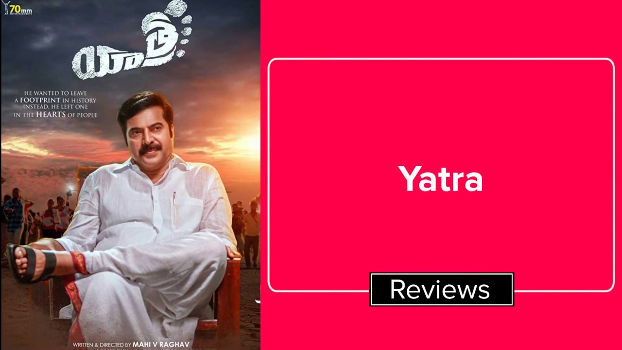 Yatra Movie Review