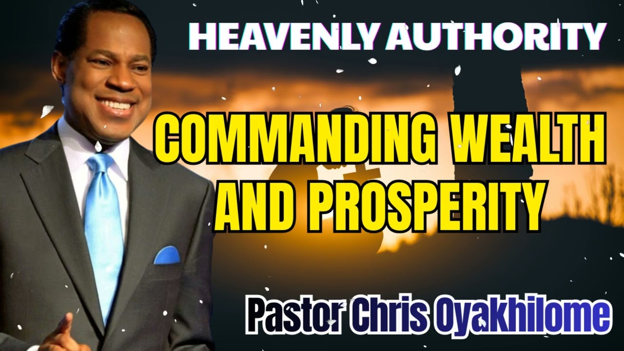 Pastor Chris Oyakhilome - Unlock Heavenly Authority Over Wealth