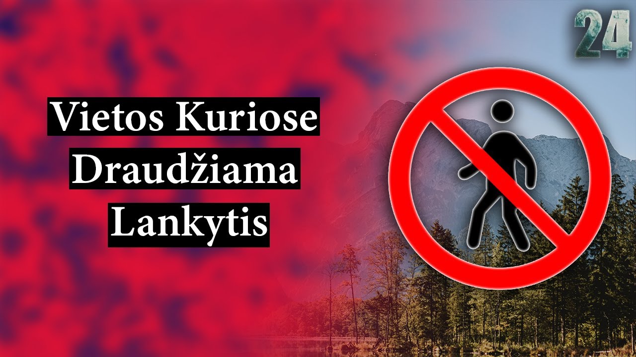 𝟐𝟒 𝐟𝐚𝐤𝐭𝐚𝐢 : Vietos Kuriose Draudžiama Lankytis