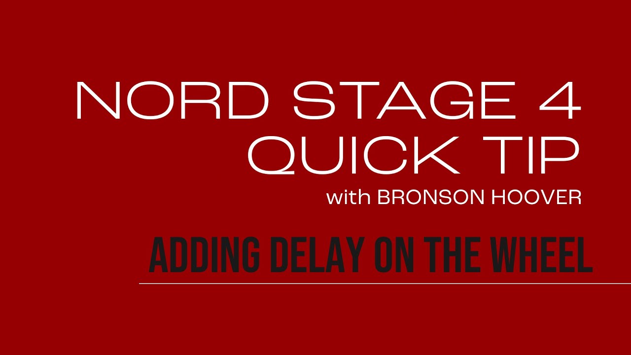 NORD STAGE 4 ++ QUICK TIPS with Bronson ++ Adding delay using the wheel