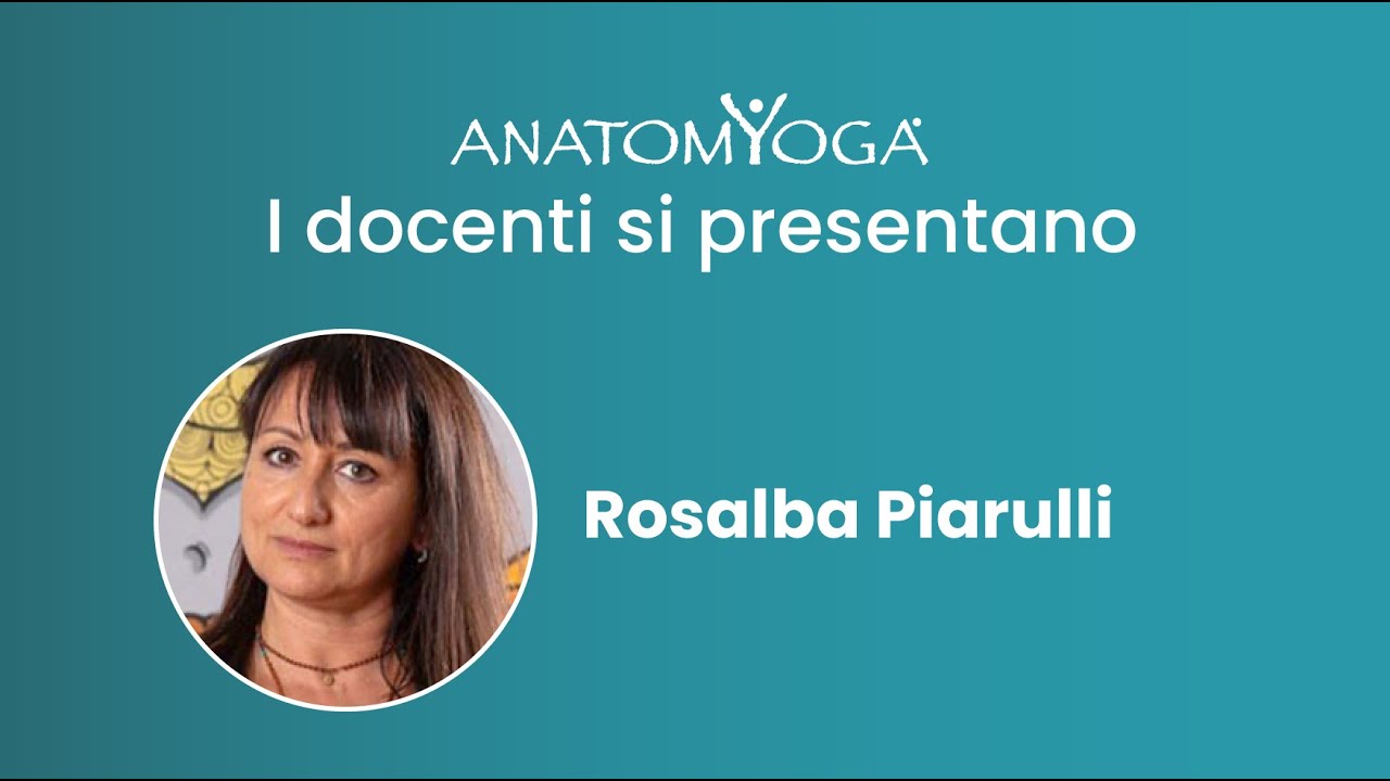 Rosalba Piarulli - Docente Scuola Biennale AnatomYoga