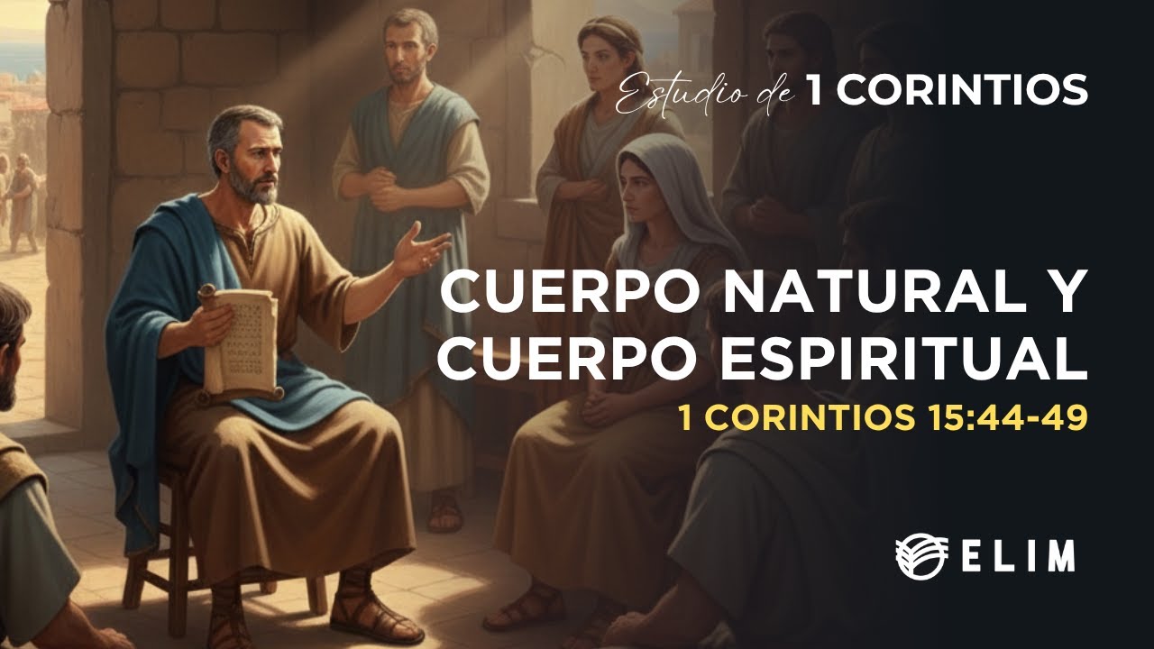 Cuerpo natural y cuerpo espiritual | 1 Corintios 15:44-49 | Estudio Bíblico