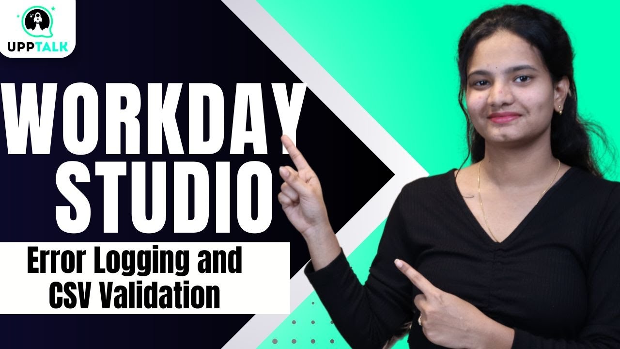 Workday Studio Error Logging and CSV Validation | Workday Studio  Training | UppTalk
