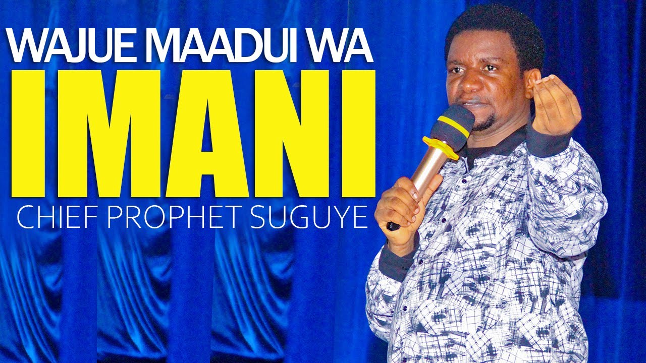 Wajue MAADUI wa IMANI | Prophet Nicolaus Suguye