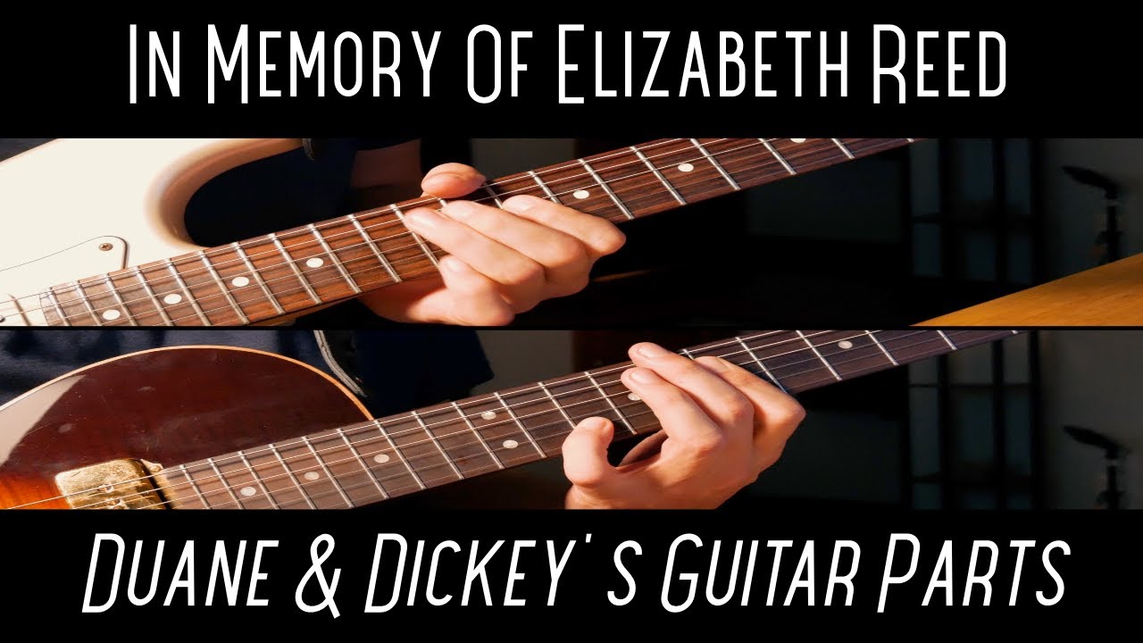 In Memory of Elizabeth Reed » Duane and Dickey's Guitar Parts » Allman Brothers Band