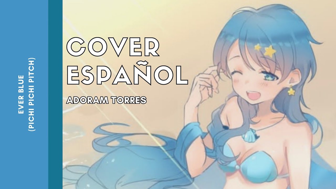 Ever Blue (Hanon Hosho) | Cover Español | Adoram Torres