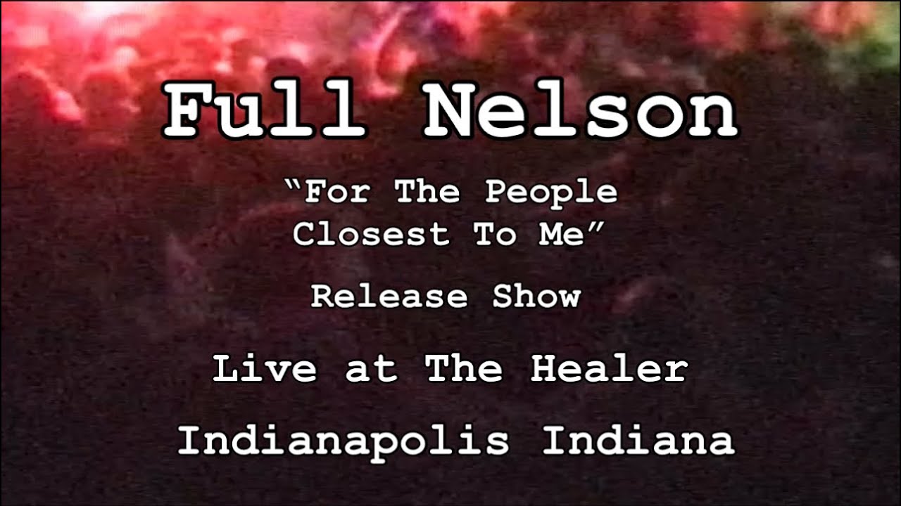 Full Nelson “For The People Closest To Me” Release Show Live in Indianapolis (2-13-26)