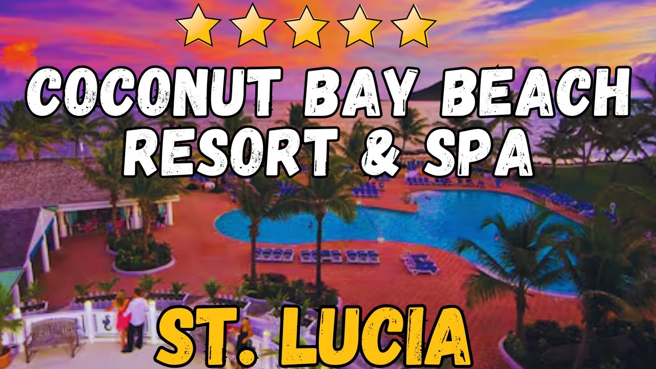 Обзор курорта и спа Coconut Bay Beach в Сент-Люсии