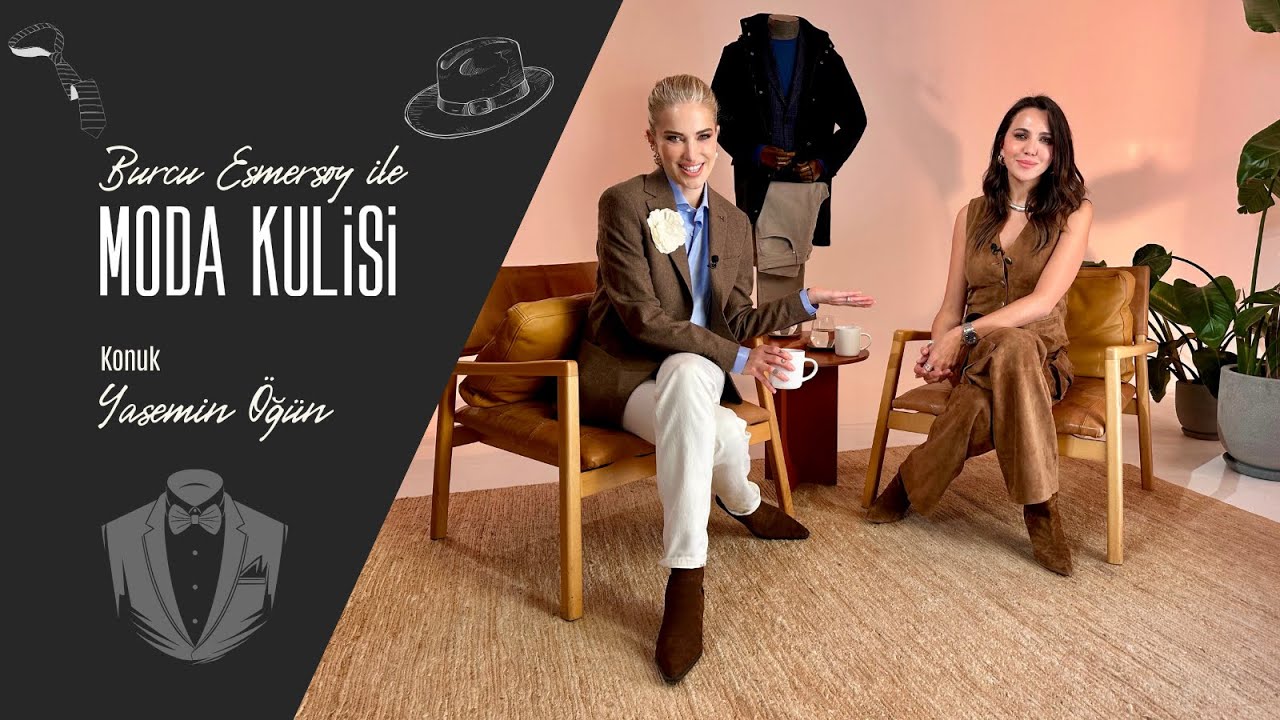 Burcu Esmersoy ile Moda Kulisi: Yasemin Öğün