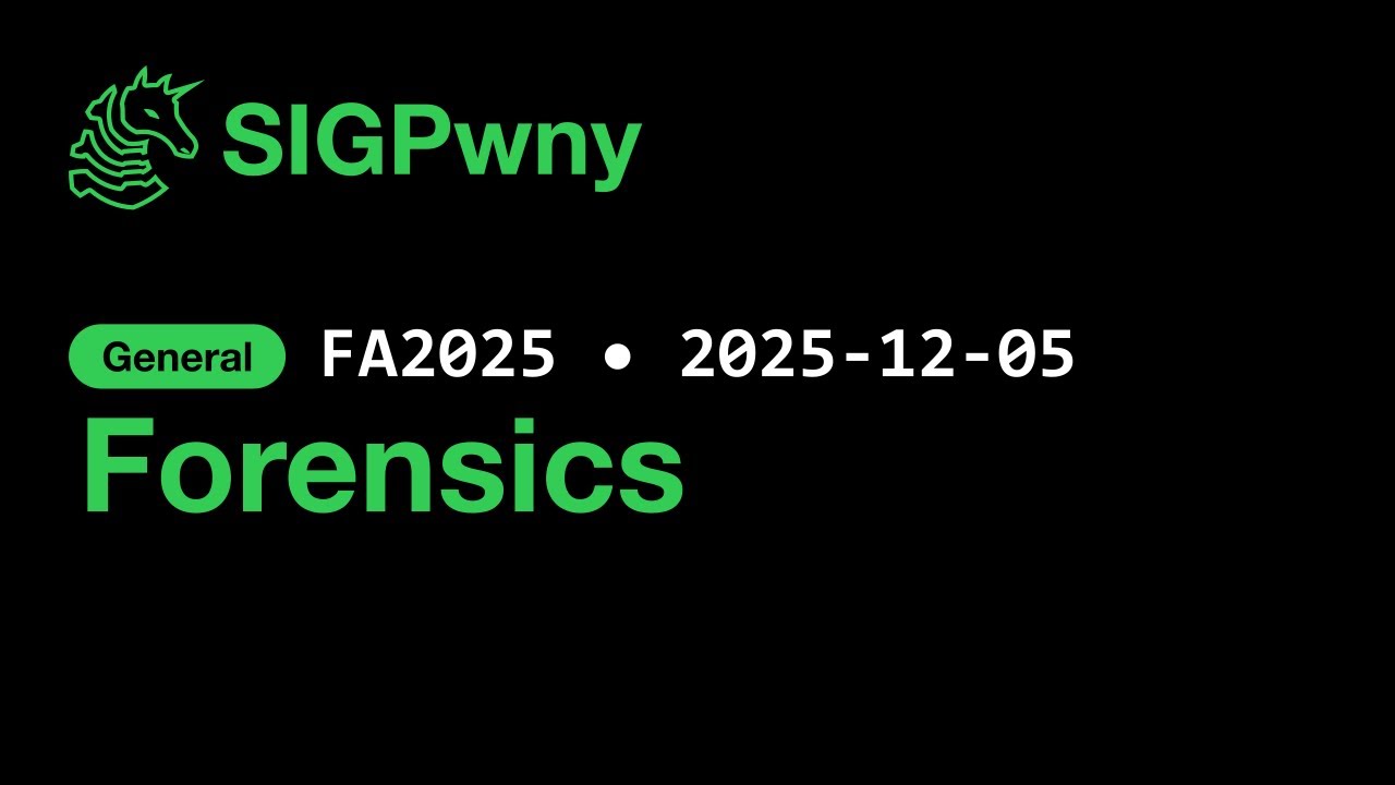 FA2025 General: Forensics (2025-12-04)
