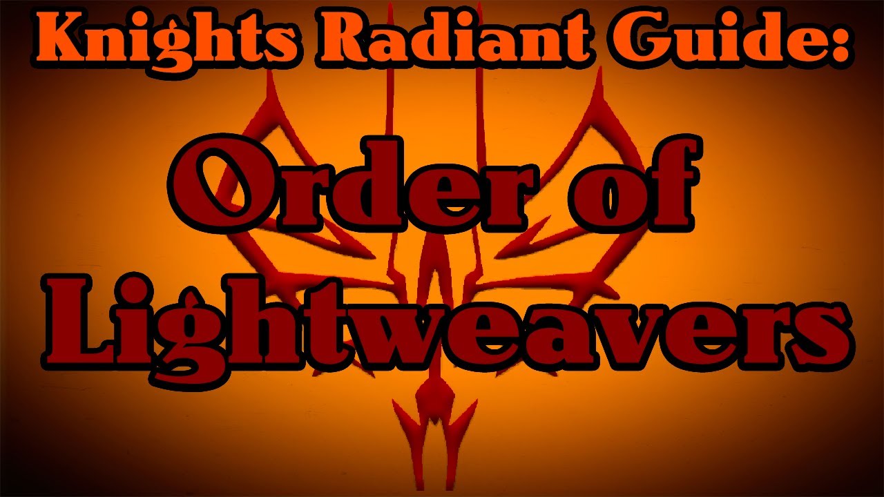 Knights Radiant Guide: Order of Lightweavers