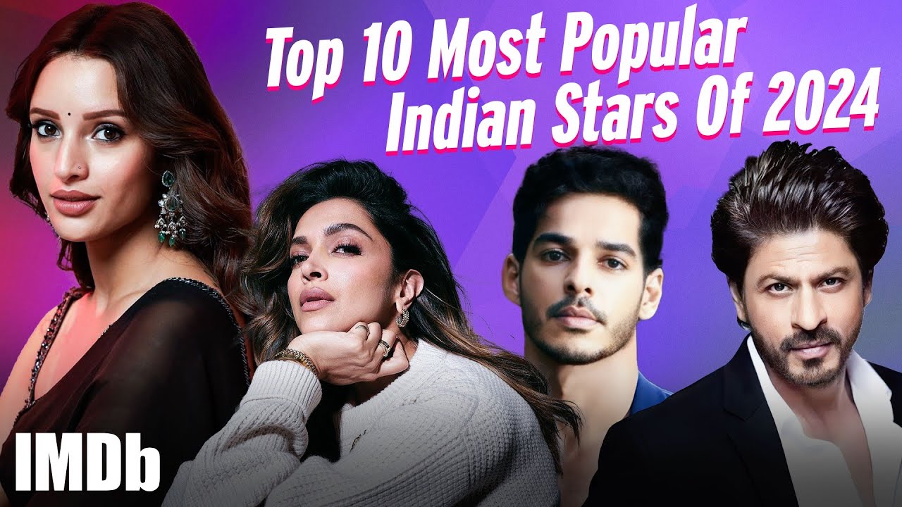 Top 10 Most Popular Indian Stars of 2024 | IMDb