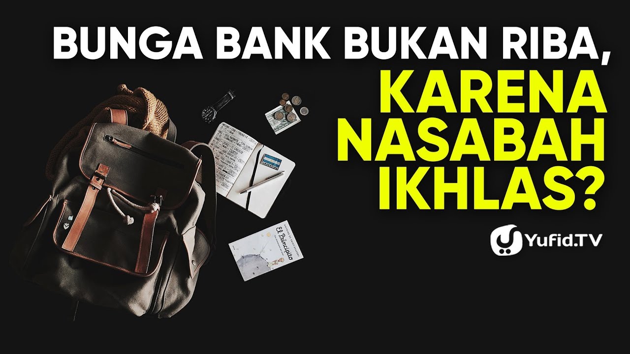 Bunga Bank HALAL Karena Nasabah IKHLAS? - Poster Dakwah Yufid TV