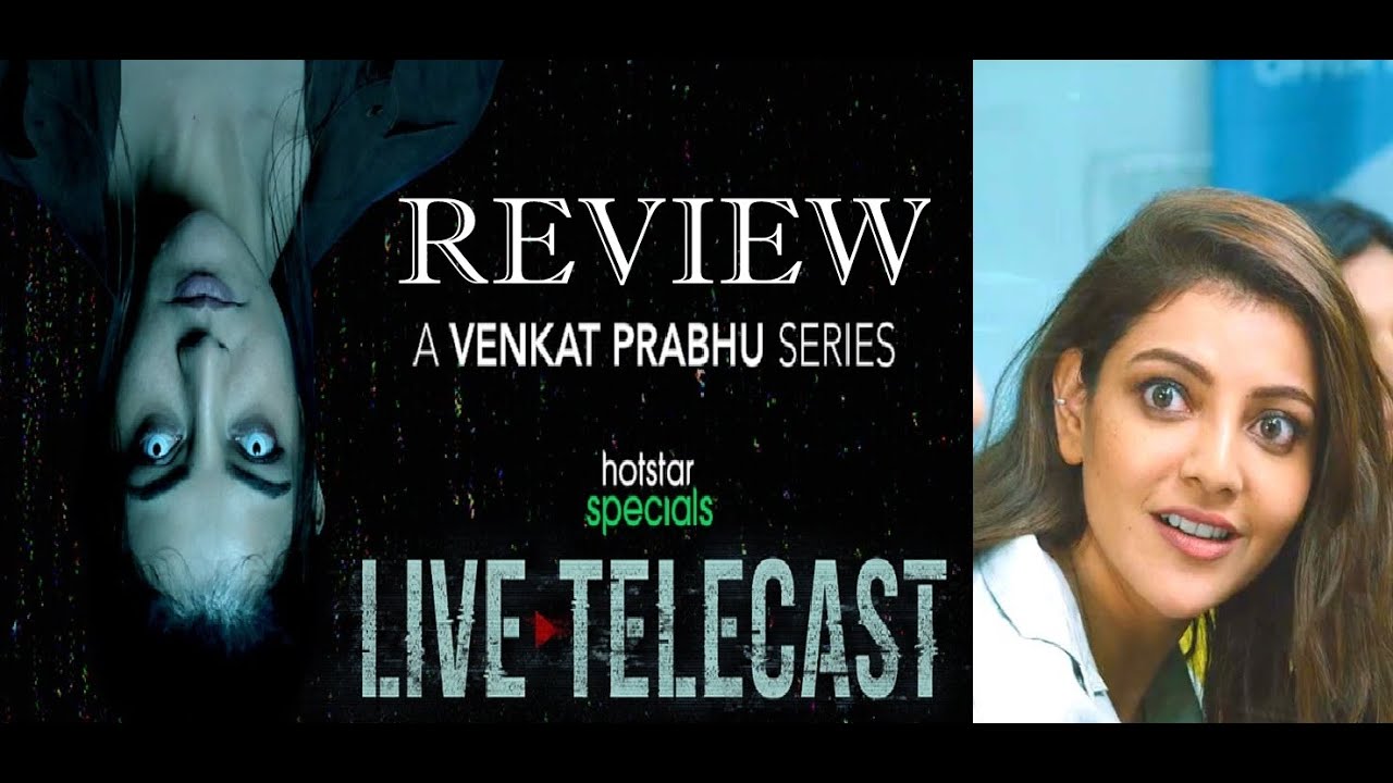 Live telecast Web Series Review | NO Spoiler | Kajal Agarwal | Venkat Prabhu | Pasanga Times