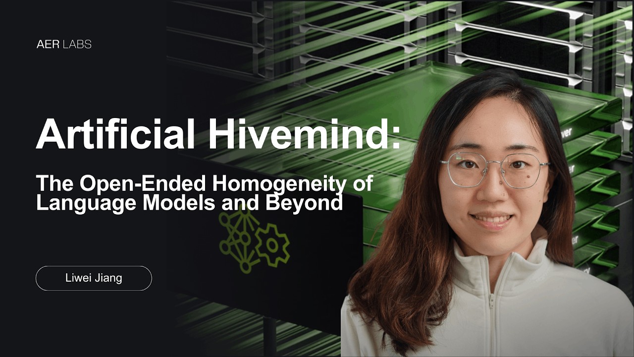 Artificial Hivemind: The open-Ended Homogeneity of Language Models | Liwei Jiang, NVIDIA | AER LABS