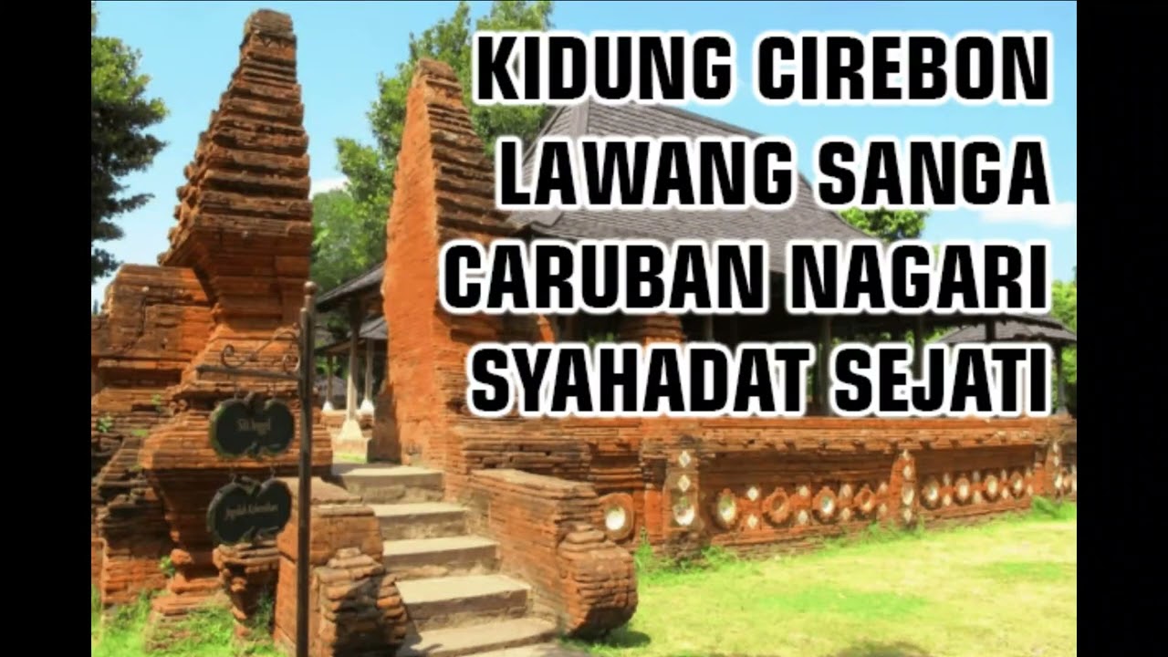 Kidung Cirebon | Lawang Sanga | Caruban Nagari | Syahadat Sejati [FULL]