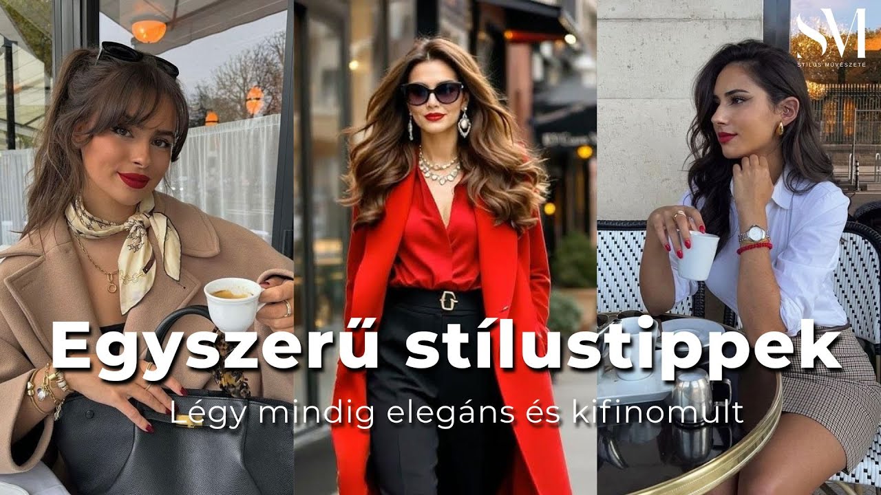 Egyszerű stílustippek, hogy mindig elegáns és kifinomult legyen az öltözéked.