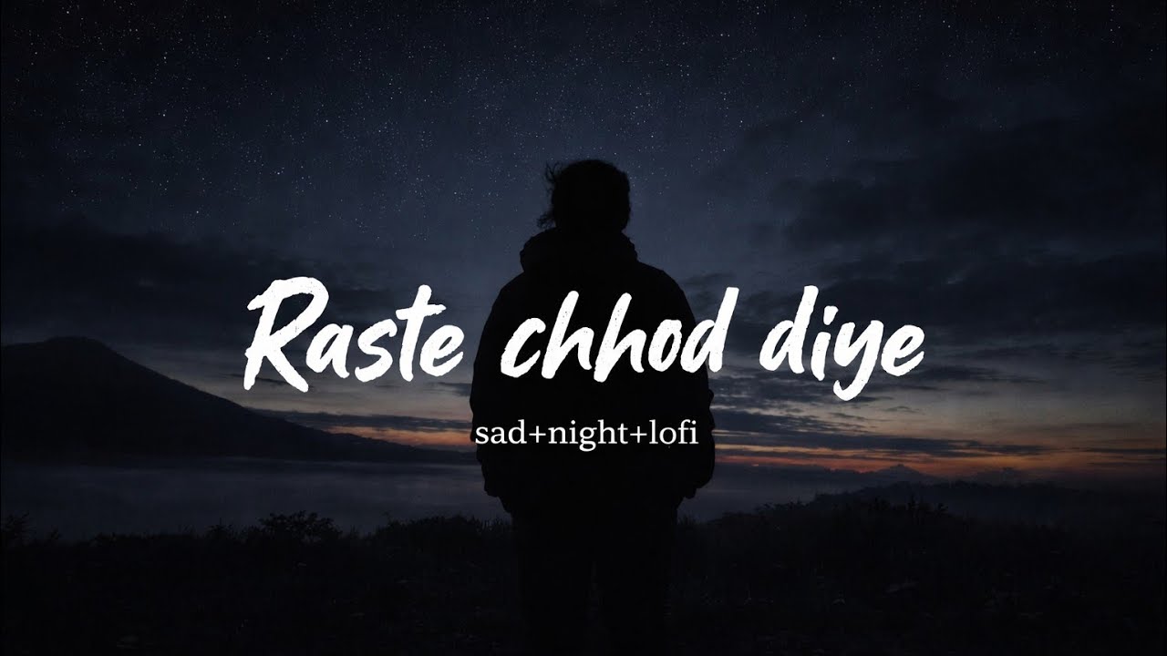 Chhod diye l sad lofi song l Alone l night sad song 