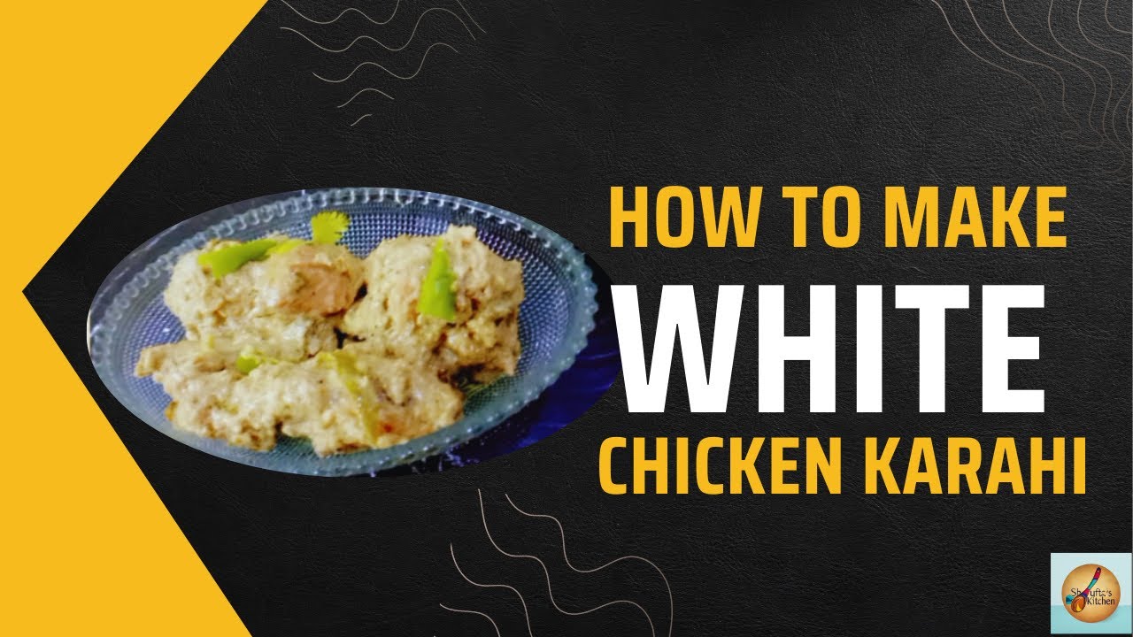 How to make Chicken karahi at home | Ghar pr banaye White Chicken karahi.