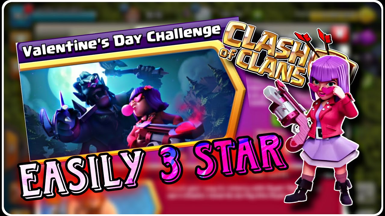 Get 3 Star Easily The Valentines Day Challenge (Clash Of Clans)