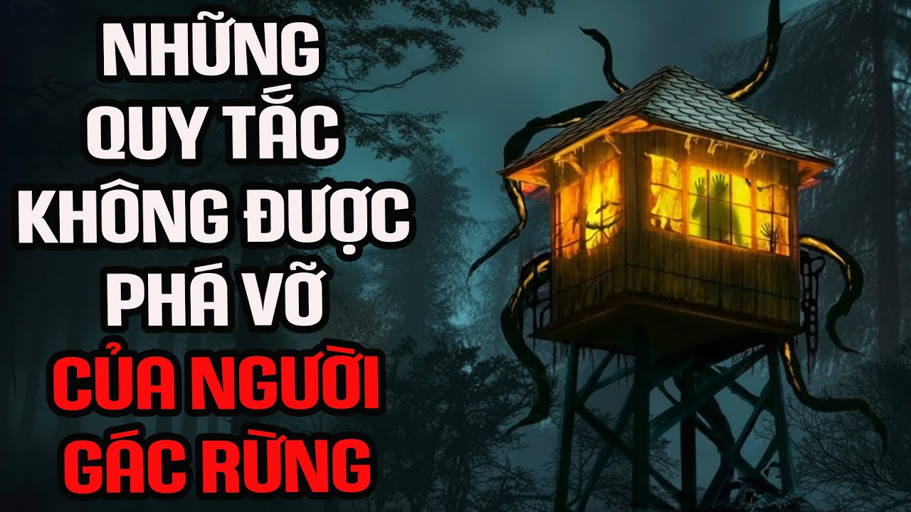Nosleep | Những quy tắc không được phá vỡ của người gác rừng | Creepypasta