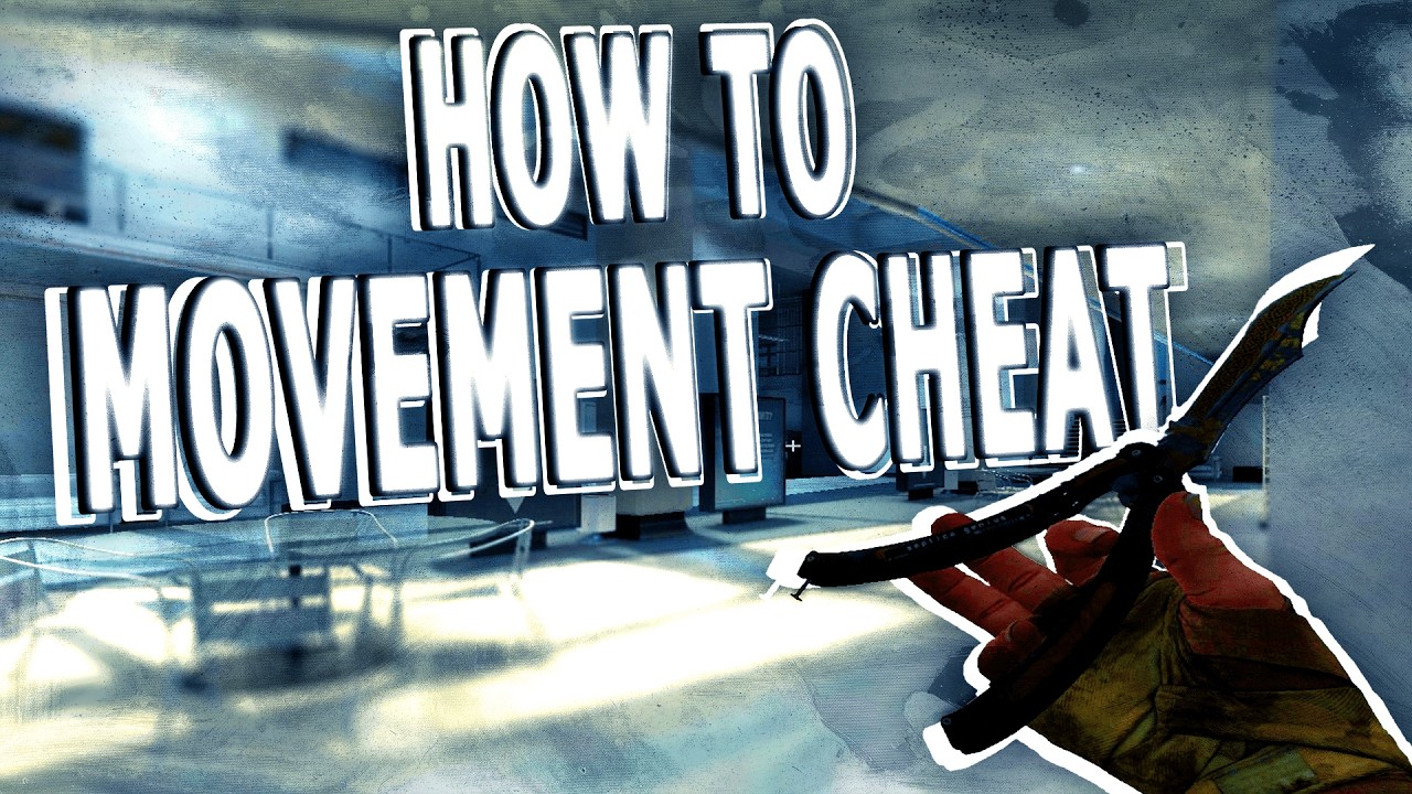 how to movement cheat on csgo lol