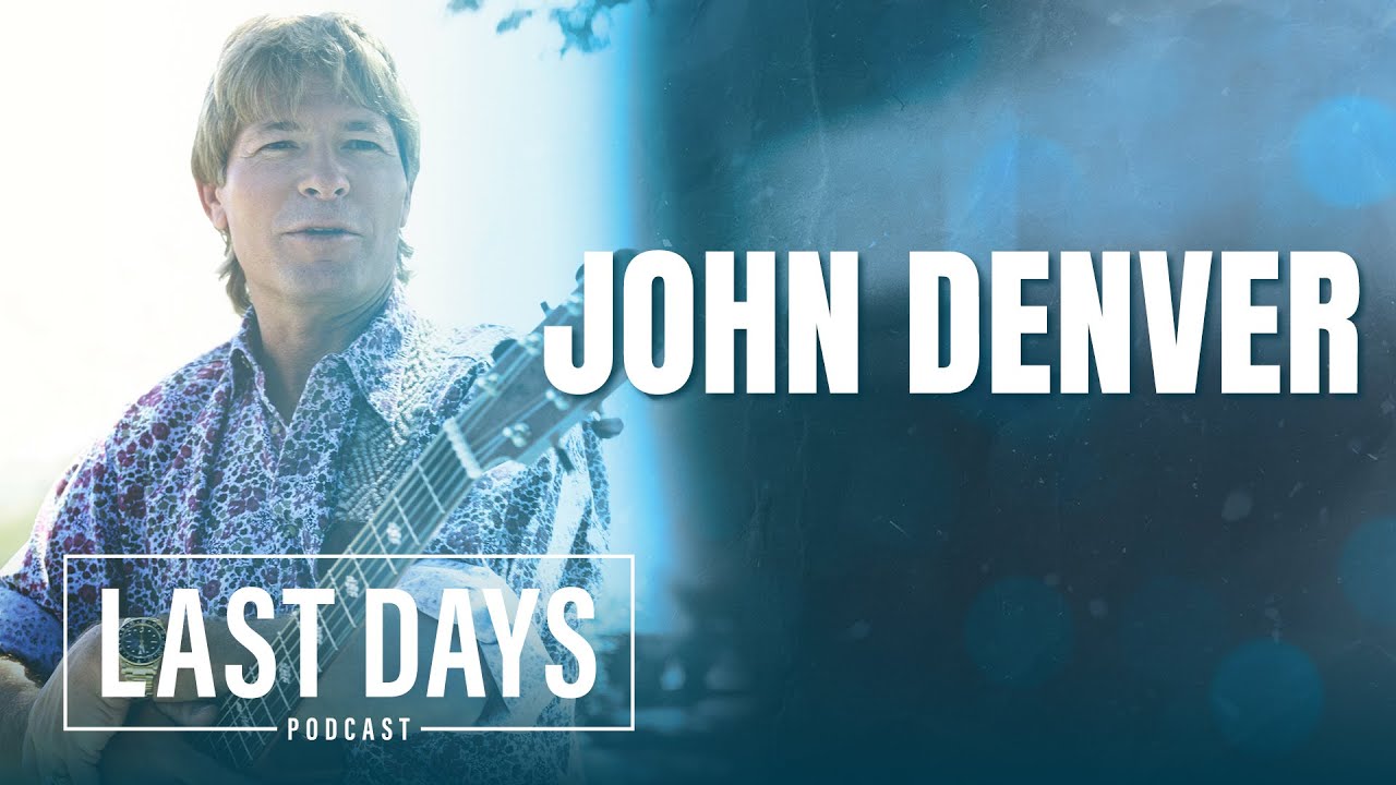 Ep. 54 - John Denver | Last Days Podcast