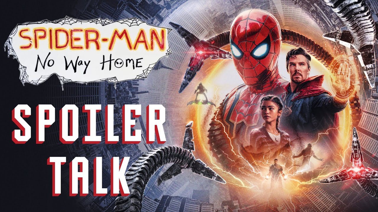 Spider -Man: No Way Home [SPOILER TALK]