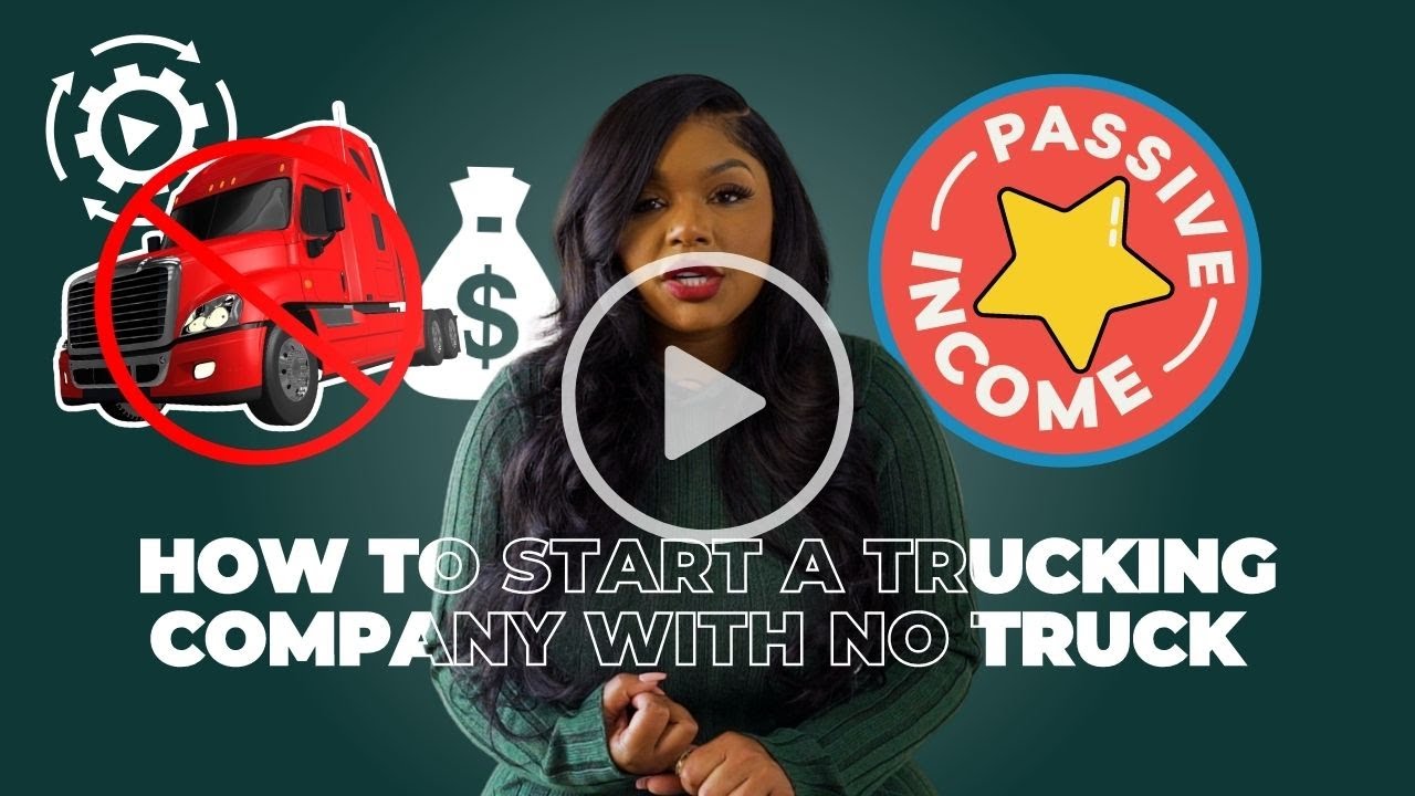 How to Start a Trucking Company with No Truck in 2024.