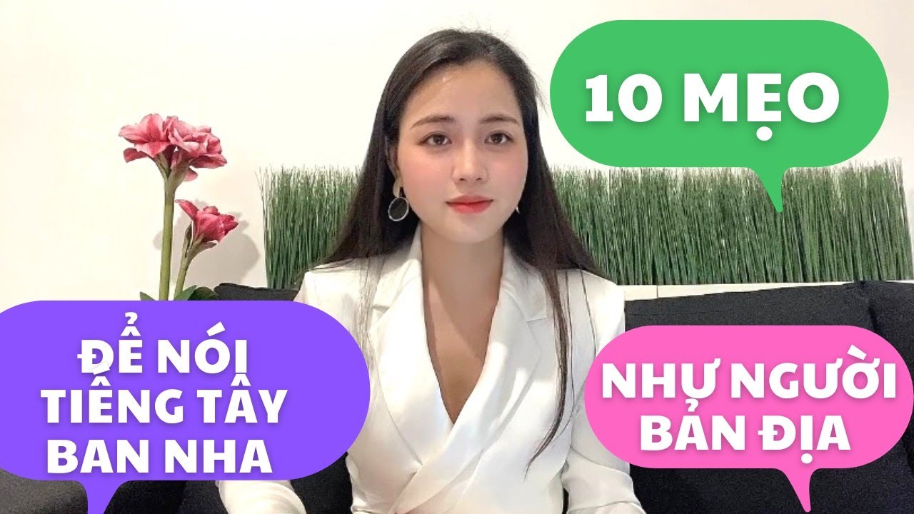 10 mẹo để nói tiếng tây ban nha như người bản địa | Học tiếng Tây Ban Nha | Hà Phan Spain