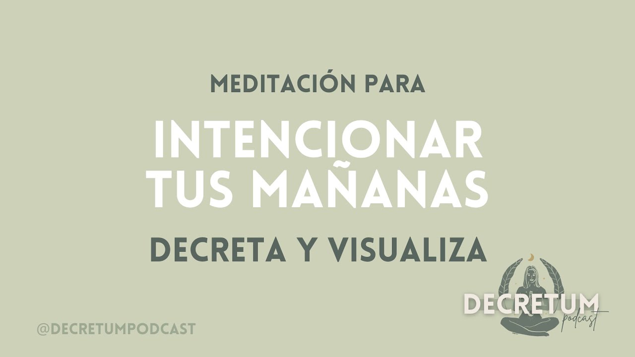 INTENCIONA TUS MAÑANAS - MEDITACIÓN