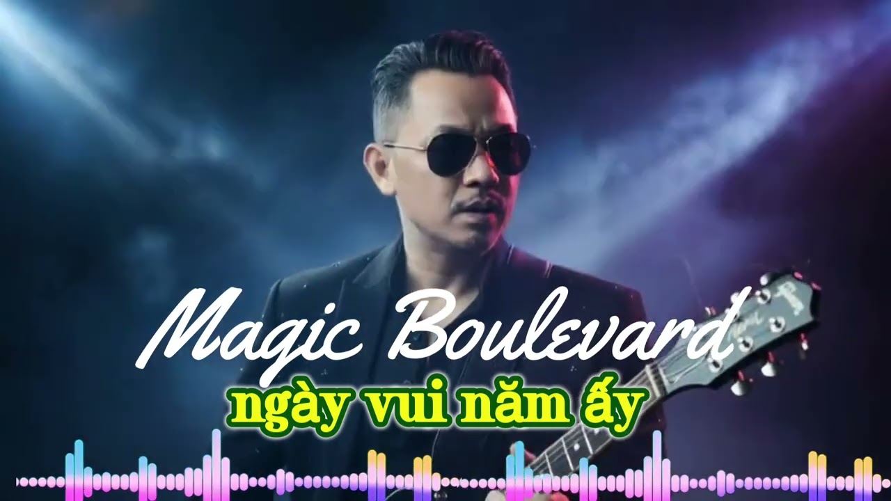 Magic Boulevard - ngày vui năm ấy 𝙲𝚘𝚟𝚎𝚛