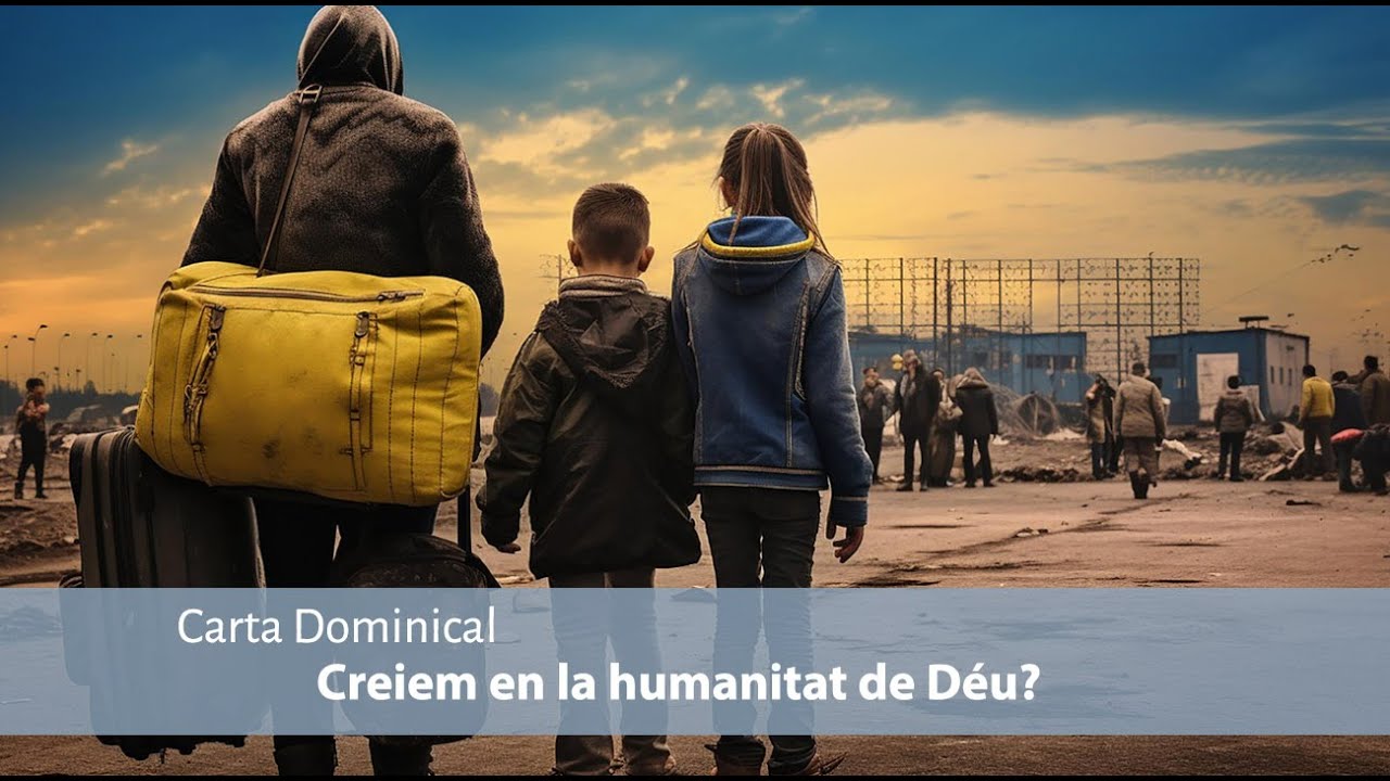 [CARTA DOMINICAL]-Creiem en la humanitat de Déu?