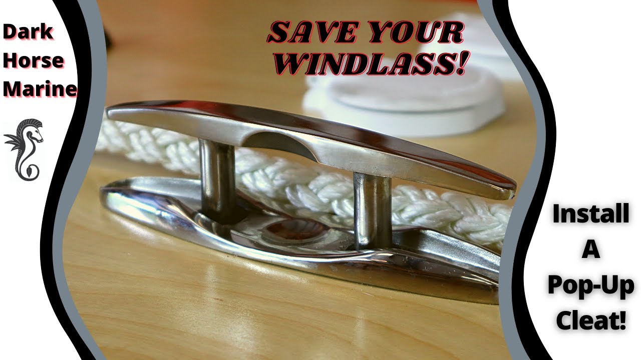 Install a Pop-Up Cleat to Save Your Windlass! Easy DIY to make you look like a pro!