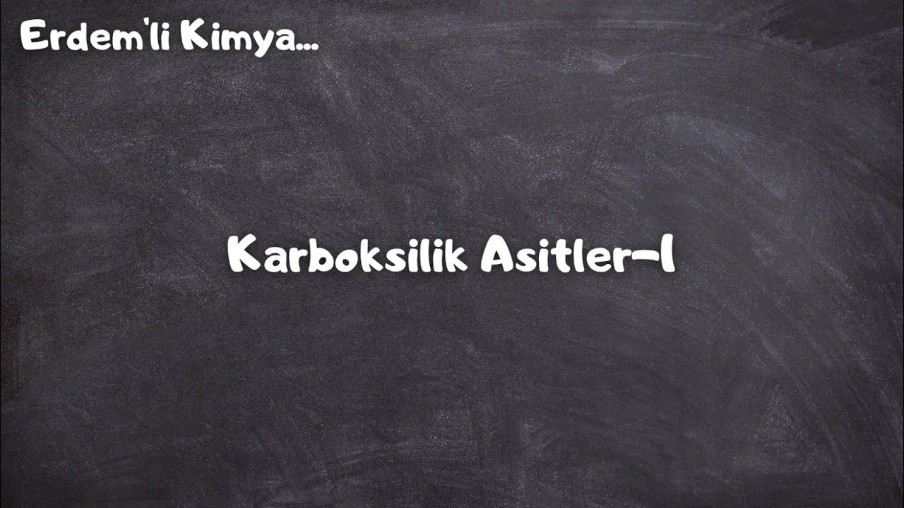 Karboksilik Asitler-1 ( YES -12. Sınıf -AYT )