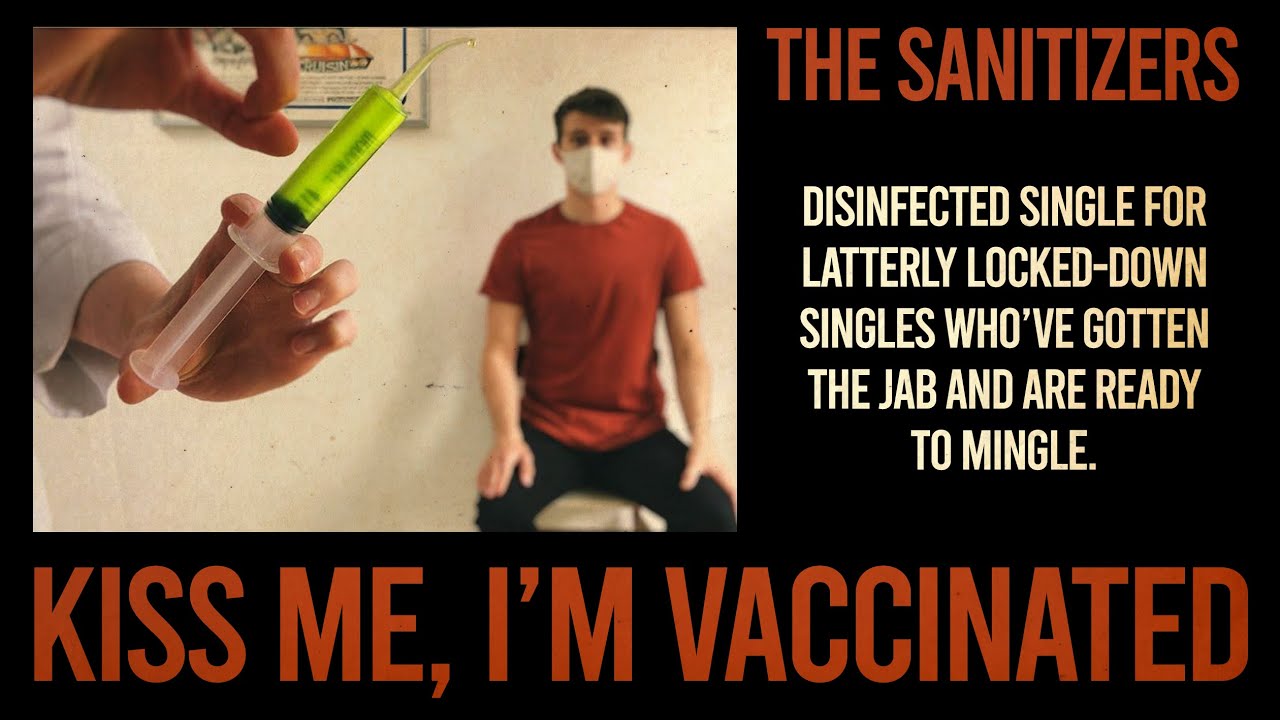 Kiss Me, I’m Vaccinated - THE SANITIZERS