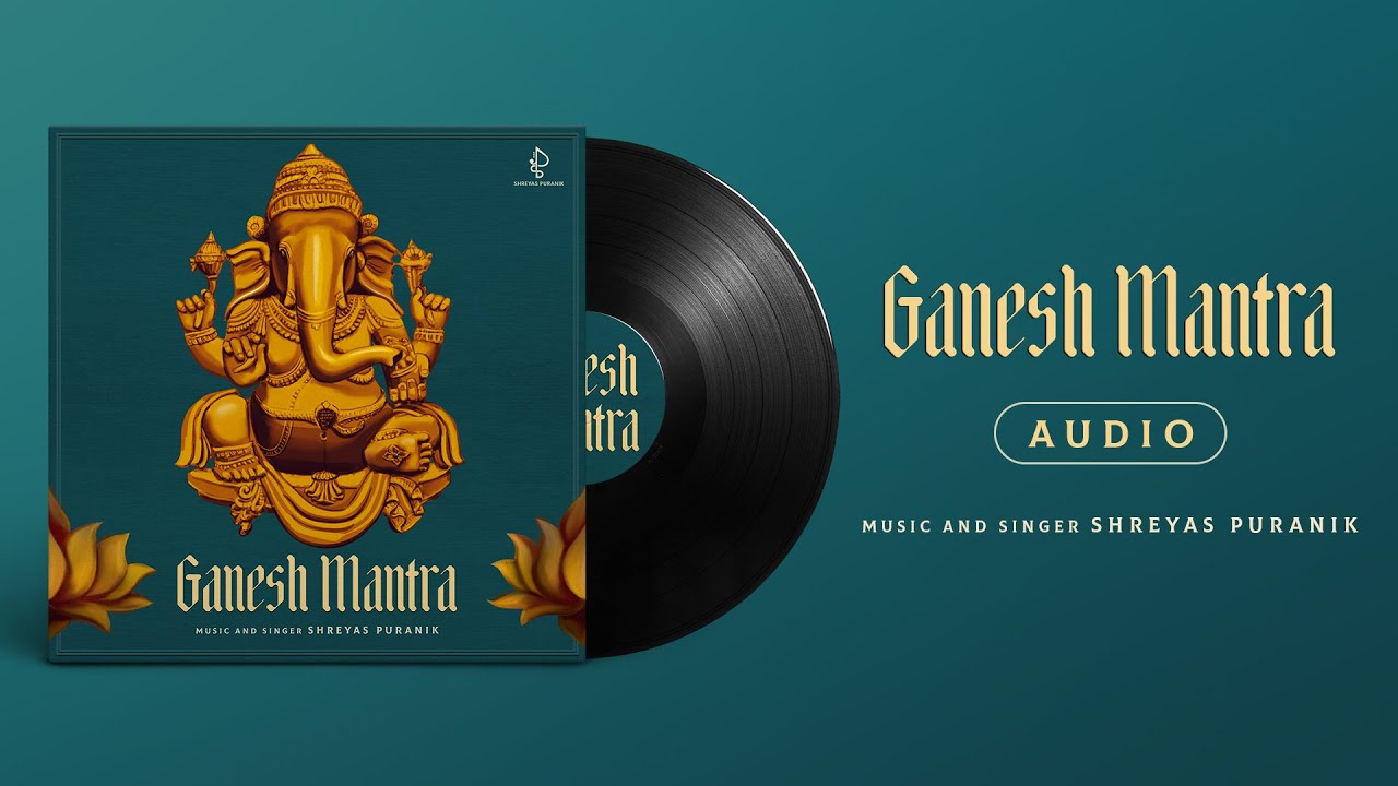 Ganesh Mantra | Shreyas Puranik | ॐ गन गणपतए नमः | Om Gan Ganapataye Namah