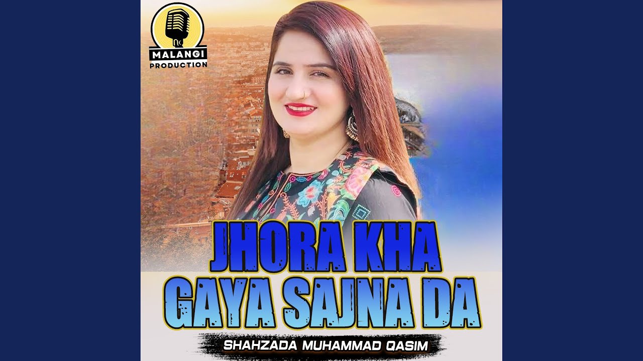 Jhora Kha Gaya Sajna Da
