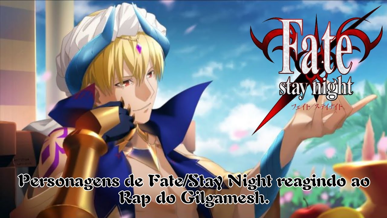 Fate/Stay Night reagindo ao Rap do Gilgamesh 🎶 