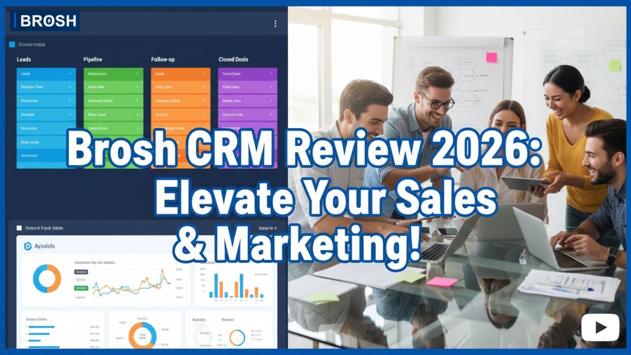 Brosh CRM Review 2026: Transform Your Sales & Marketing Game!