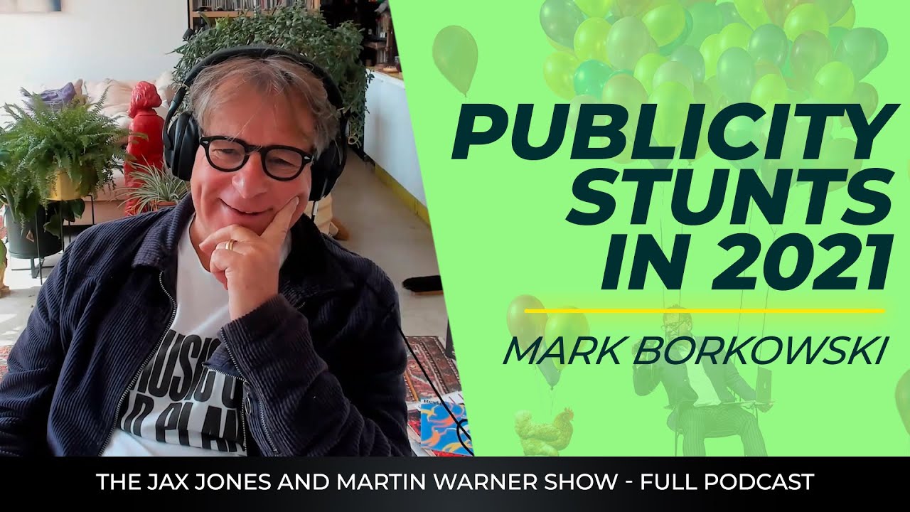 Publicity Stunts in 2021 | Mark Borkowski
